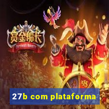 27b com plataforma